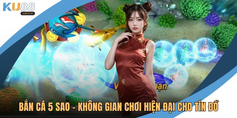 Bắn cá 5 sao